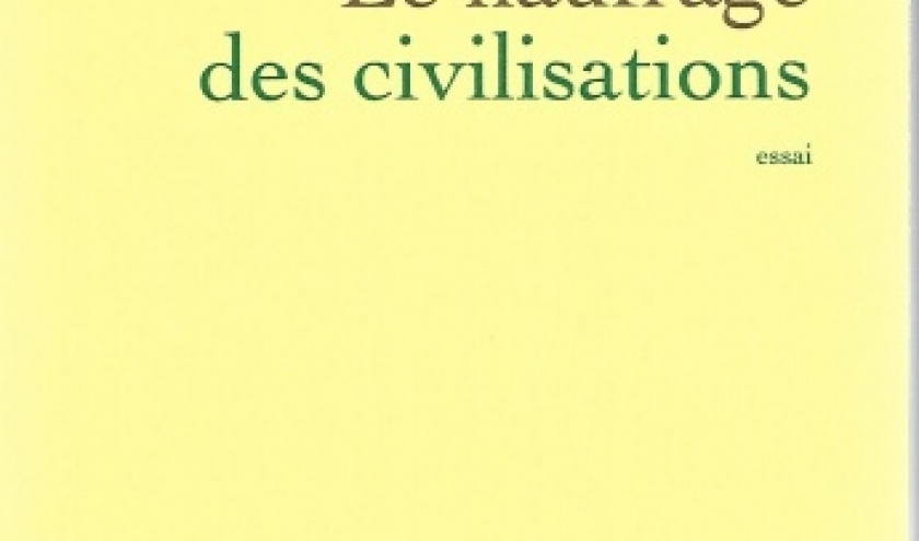 Le naufrage des civilisations - Prix Aujourd'hui 2019. Par Amin Maalouf