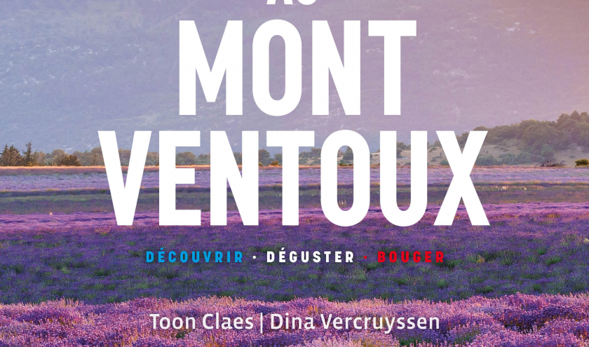 "Profiter et pédaler au Mont Ventoux " de Toon Claes & Dina Vercruyssen