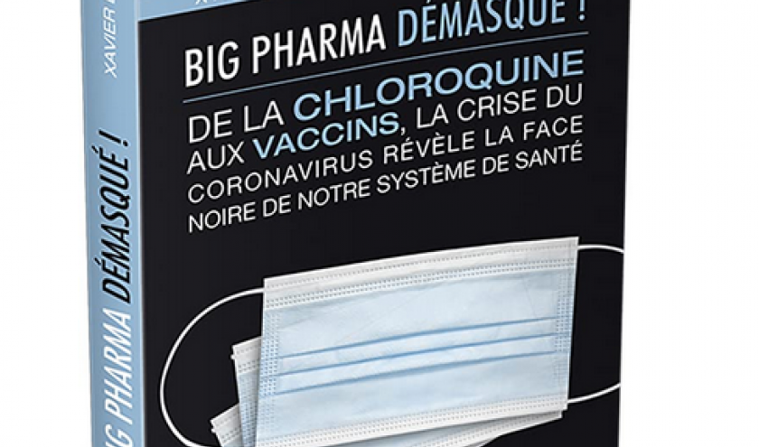  Big Pharma démasqué ! De la chloroquine aux vaccins, la face noire de notre système de santé (Français) Broché – 22 avril 2021 de Xavier Bazin (Auteur), Eric Menat (Préface)