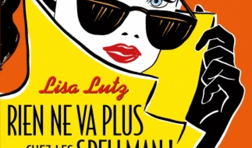 Rien ne va plus chez les Spellman ! de Lisa Lutz    Albin Michel.