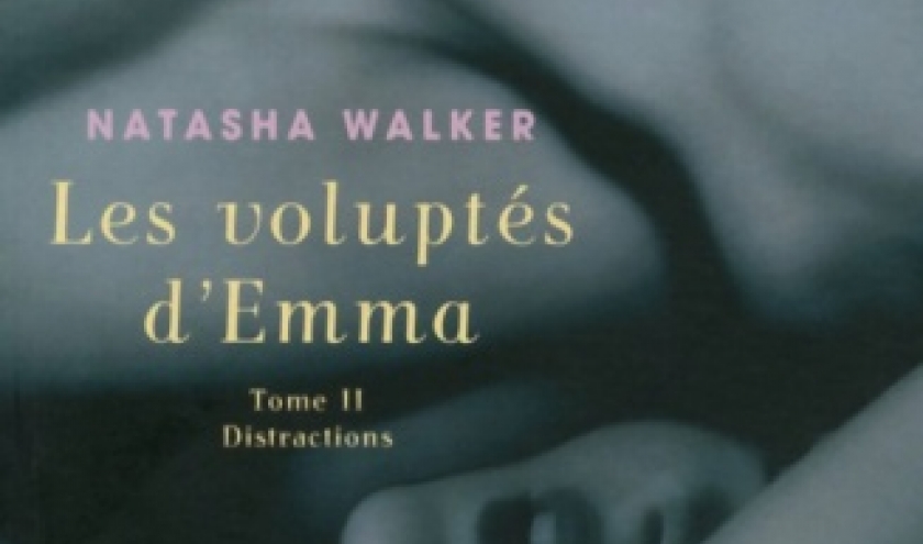 Les voluptes de Emma de Natasha Walker  Presses de la Cite.