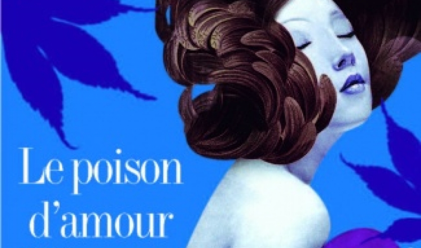 Le poison d’amour de Eric Emmanuel Schmitt    Editions Albin Michel.