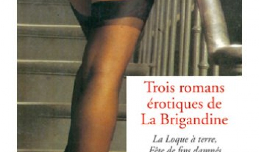 Trois romans Erotiques de la Brigandine    Editions la Musardine.