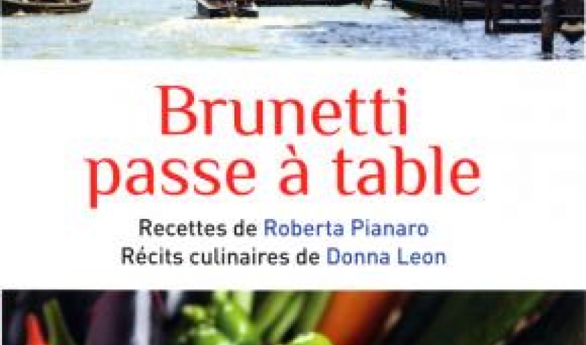 Brunetti passe à table de Donna Leon & Roberta Pianaro – Editions Calmann-Lévy. 