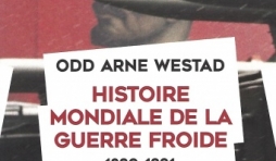 Histoire mondiale de la guerre froide (1890-1991), par Odd Arne WESTAD