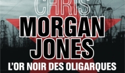 L or noir des oligarques de Chris Morgan Jones  Editions des 2 Terres.